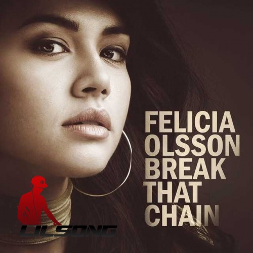 Felicia Olsson - Break That Chain